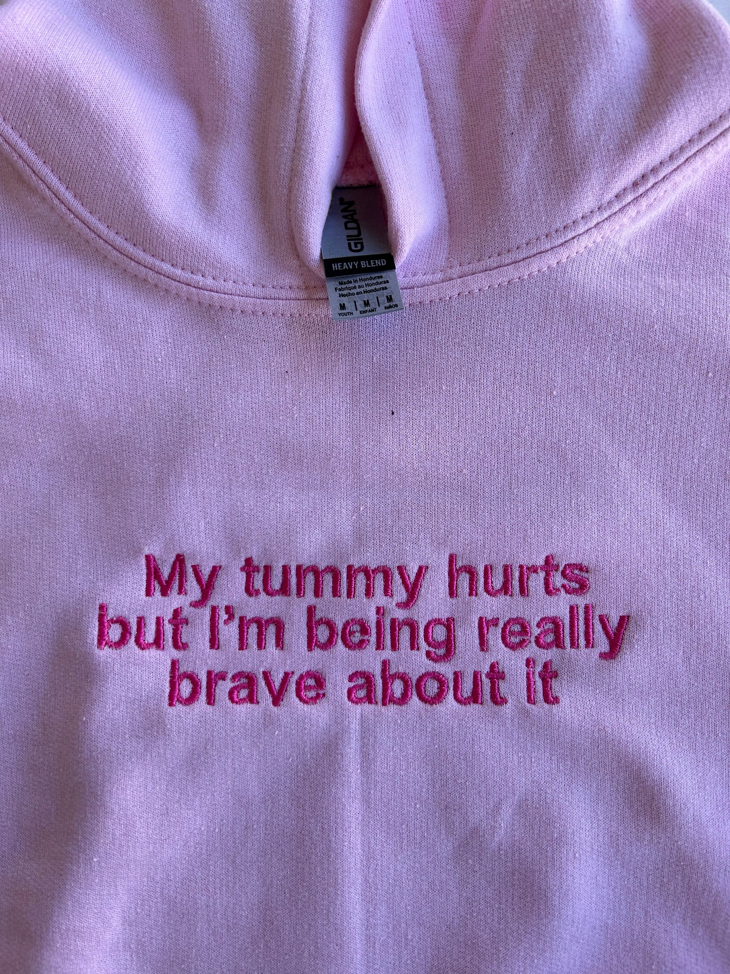 Embroidered 'My Tummy Hurts but I'm being Really Brave' Hoodie or Crew Neck, Long Sleeve, Classic fit, Unisex, Adult