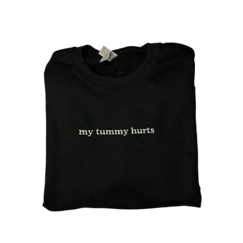 Embroidered 'My Tummy Hurts' Hoodie or Crew Neck, Long Sleeve, Classic fit, Unisex, Adult
