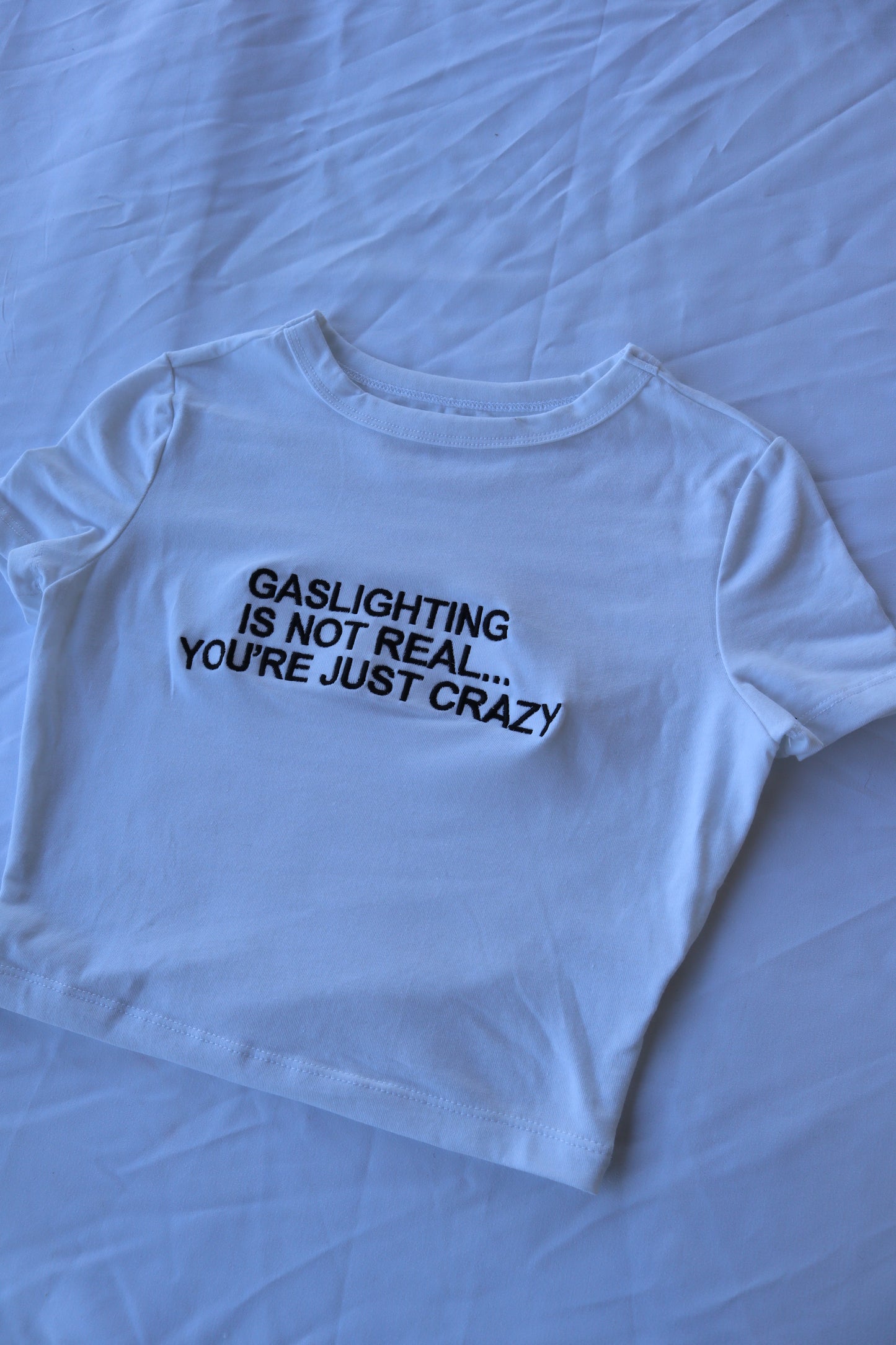 Embroidered 'Gaslighting is Not Real You're Just Crazy' Cropped, Short Sleeve, Adult Female, Baby Tee