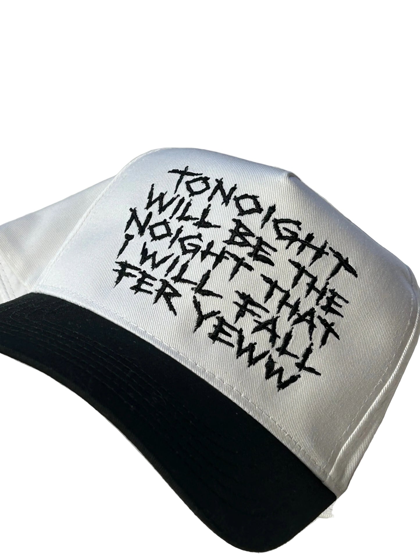 Embroidered Toinight Will Be The Noight That I Will Fall Fer Yew Hat, Uniex, Adult
