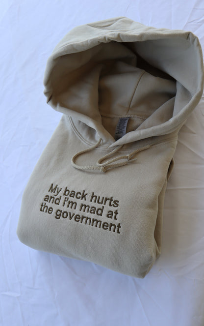 Embroidered 'My Back Hurts And Im Mad At The Government' Hoodie or Crew Neck, Long Sleeve, Classic fit, Unisex, Adult