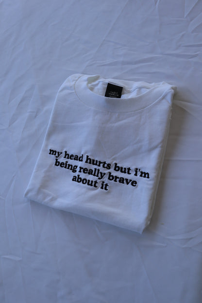 Embroidered 'My Head Hurts but I'm Being Really Brave About It' Hoodie or Crew Neck, Long Sleeve, Classic fit, Unisex, Adult