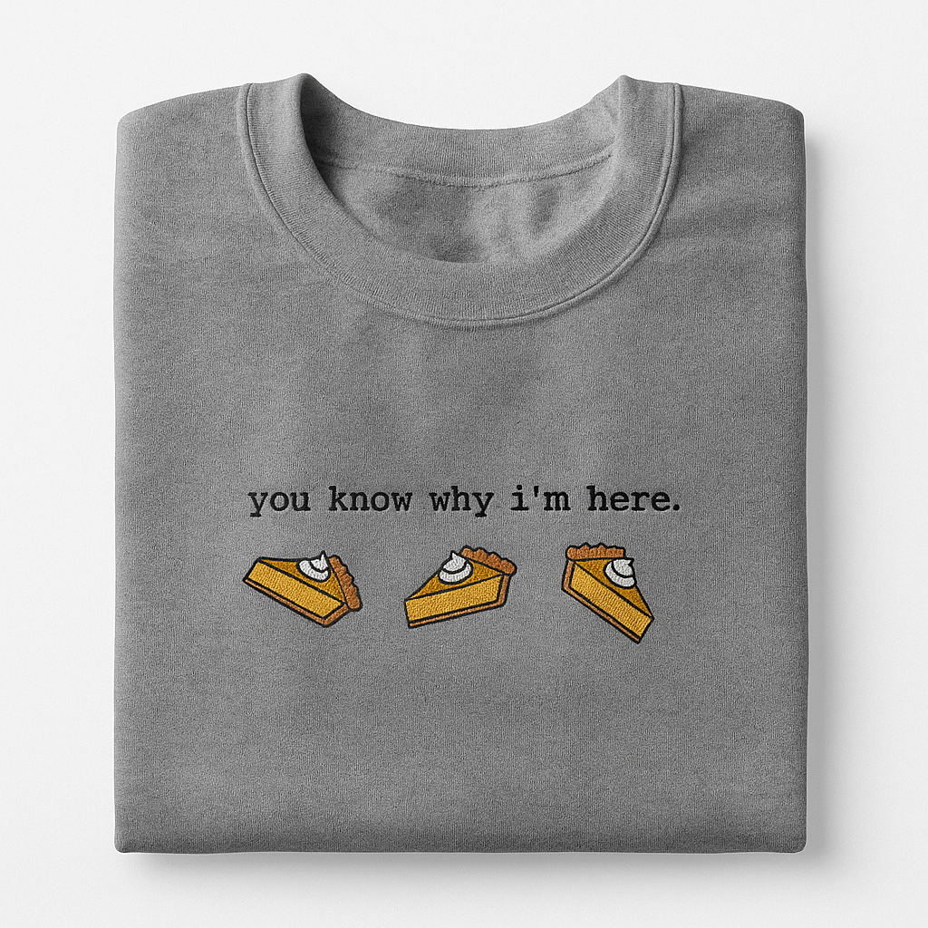 Embroidered Holiday's Thanksgiving 'you know why i'm here, choice between pumpkin pie, deviled eggs, football T-Shirt, Short Sleeve, Modern Classic fit, Unisex, Adult