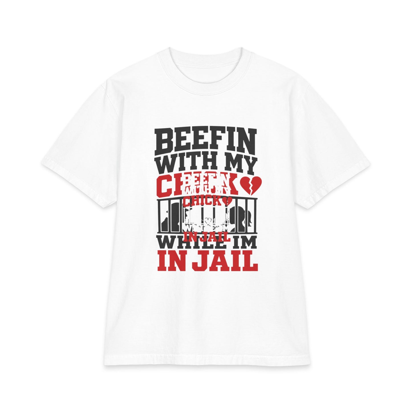 Beefin With My Chick While I'm in Jail Heavyweight T-shirt