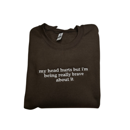 Embroidered 'My Head Hurts' Hoodie or Crew Neck, Long Sleeve, Classic fit, Unisex, Adult