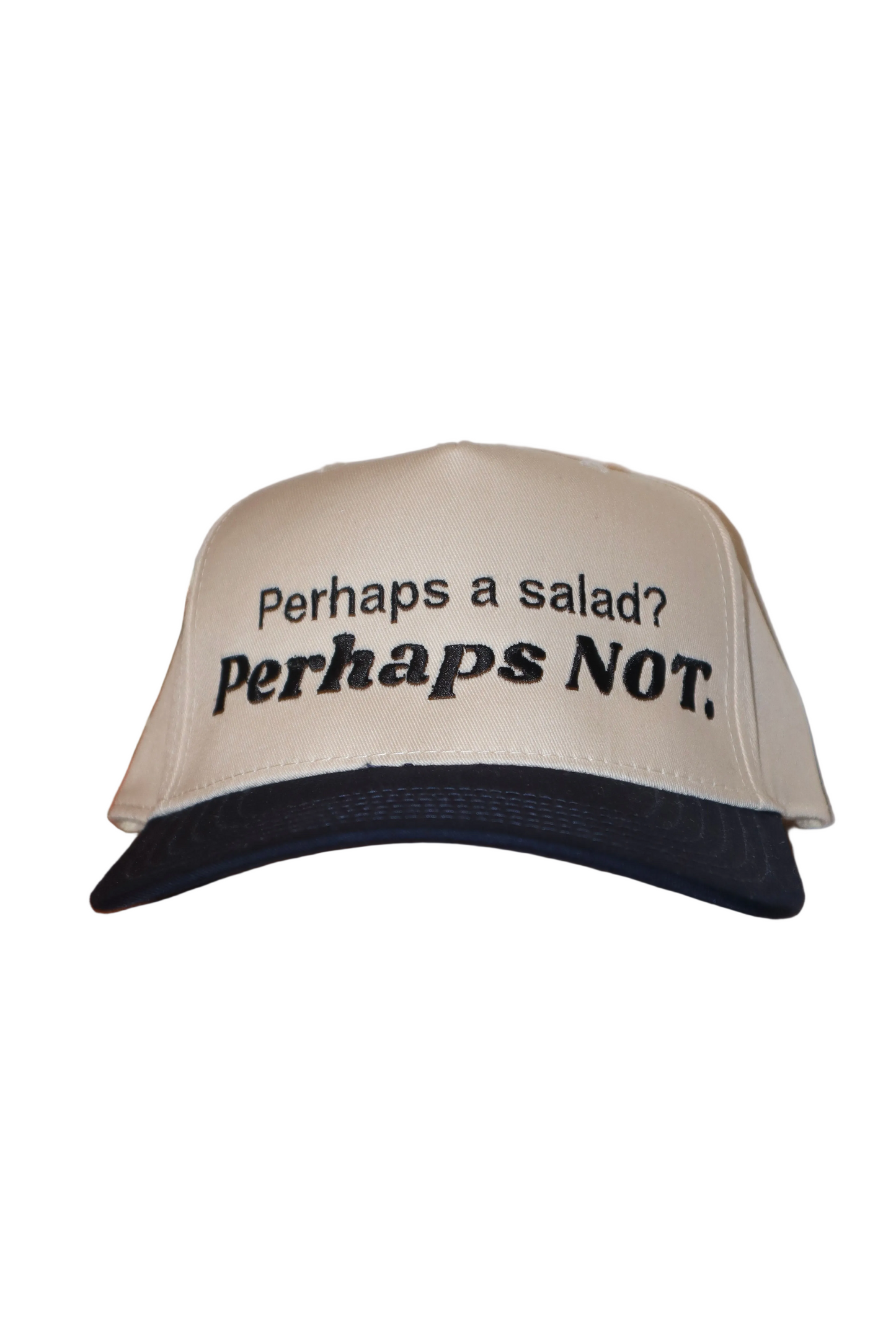 Embroidered Perhaps a Salad? Perhaps NOT. Unisex, One Size Fits Most, Snapback Baseball Cap