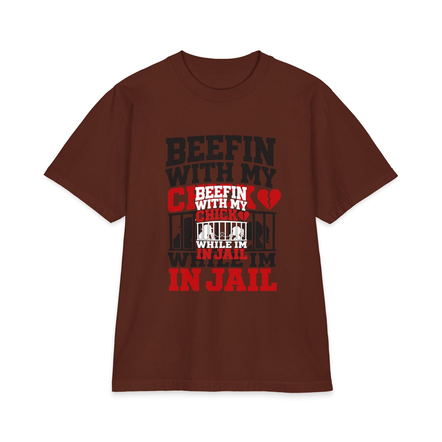 Beefin With My Chick While I'm in Jail Heavyweight T-shirt