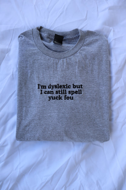 Embroidered 'I'm Dyslexic but I Can Still Spell' Hoodie or Crew Neck, Long Sleeve, Classic fit, Unisex, Adult