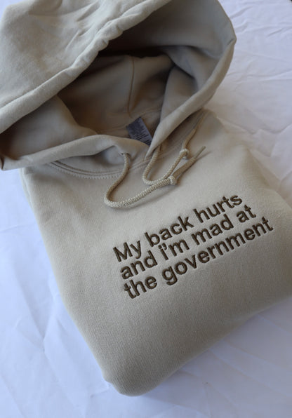 Embroidered 'My Back Hurts And Im Mad At The Government' Hoodie or Crew Neck, Long Sleeve, Classic fit, Unisex, Adult