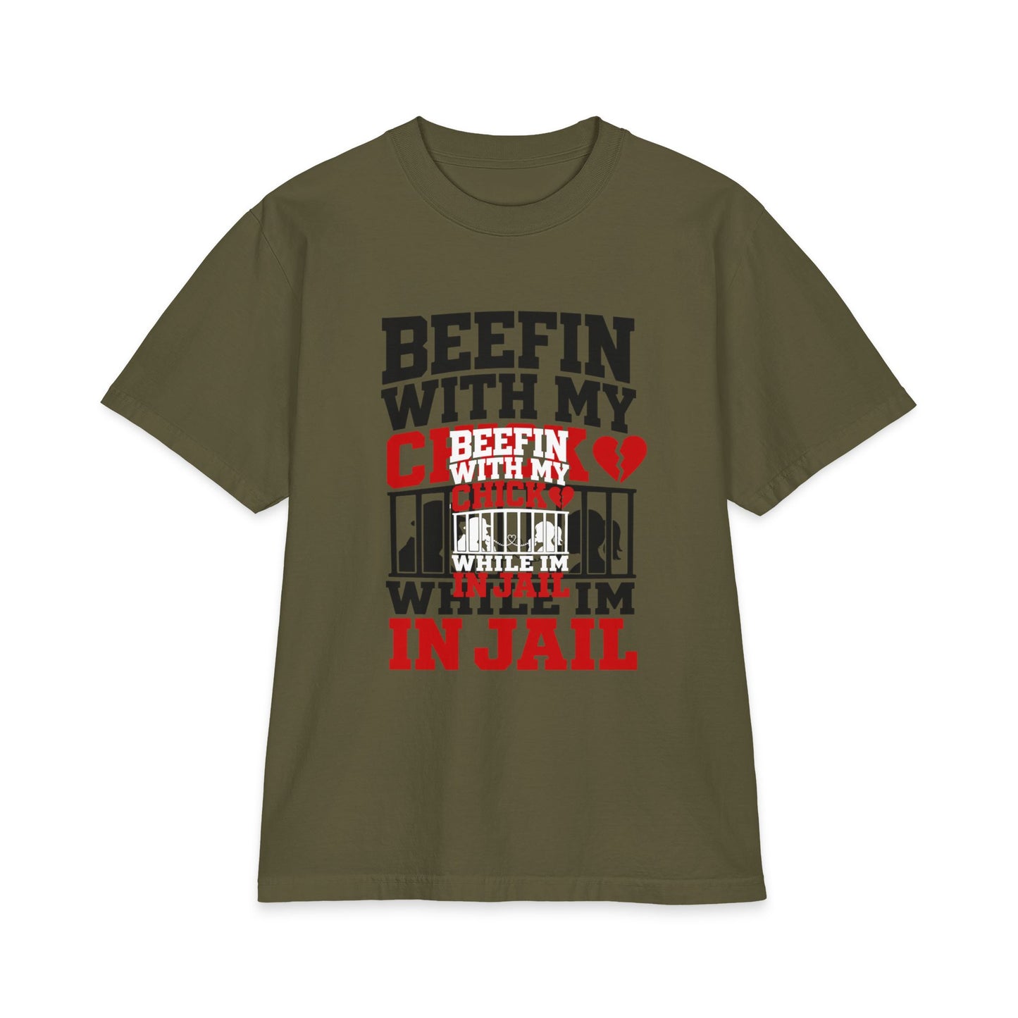 Beefin With My Chick While I'm in Jail Heavyweight T-shirt