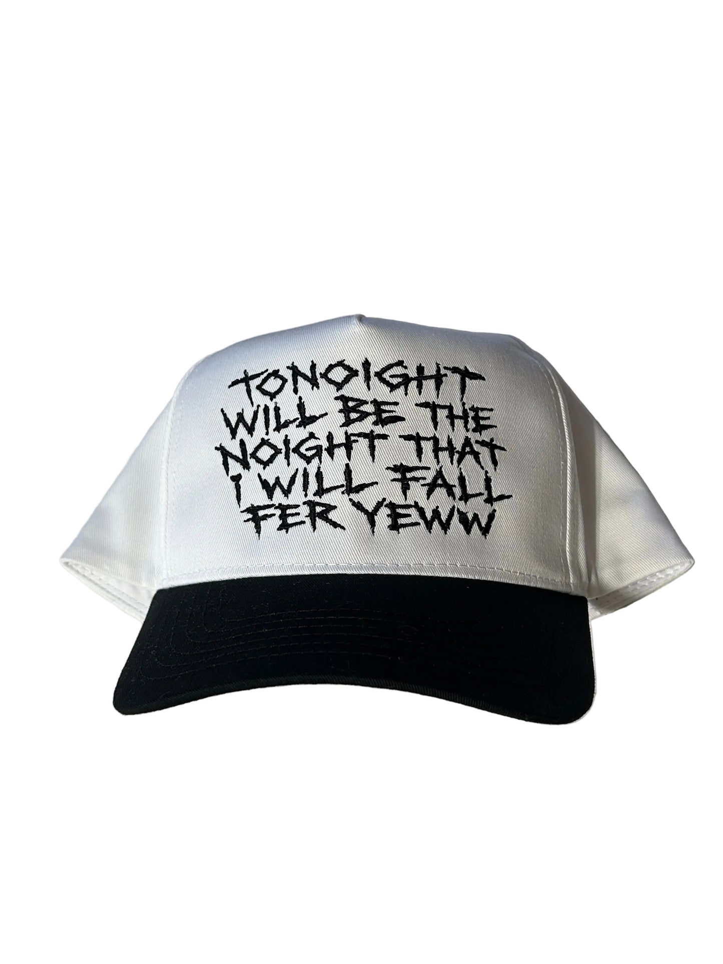 Embroidered Toinight Will Be The Noight That I Will Fall Fer Yew Hat, Uniex, Adult