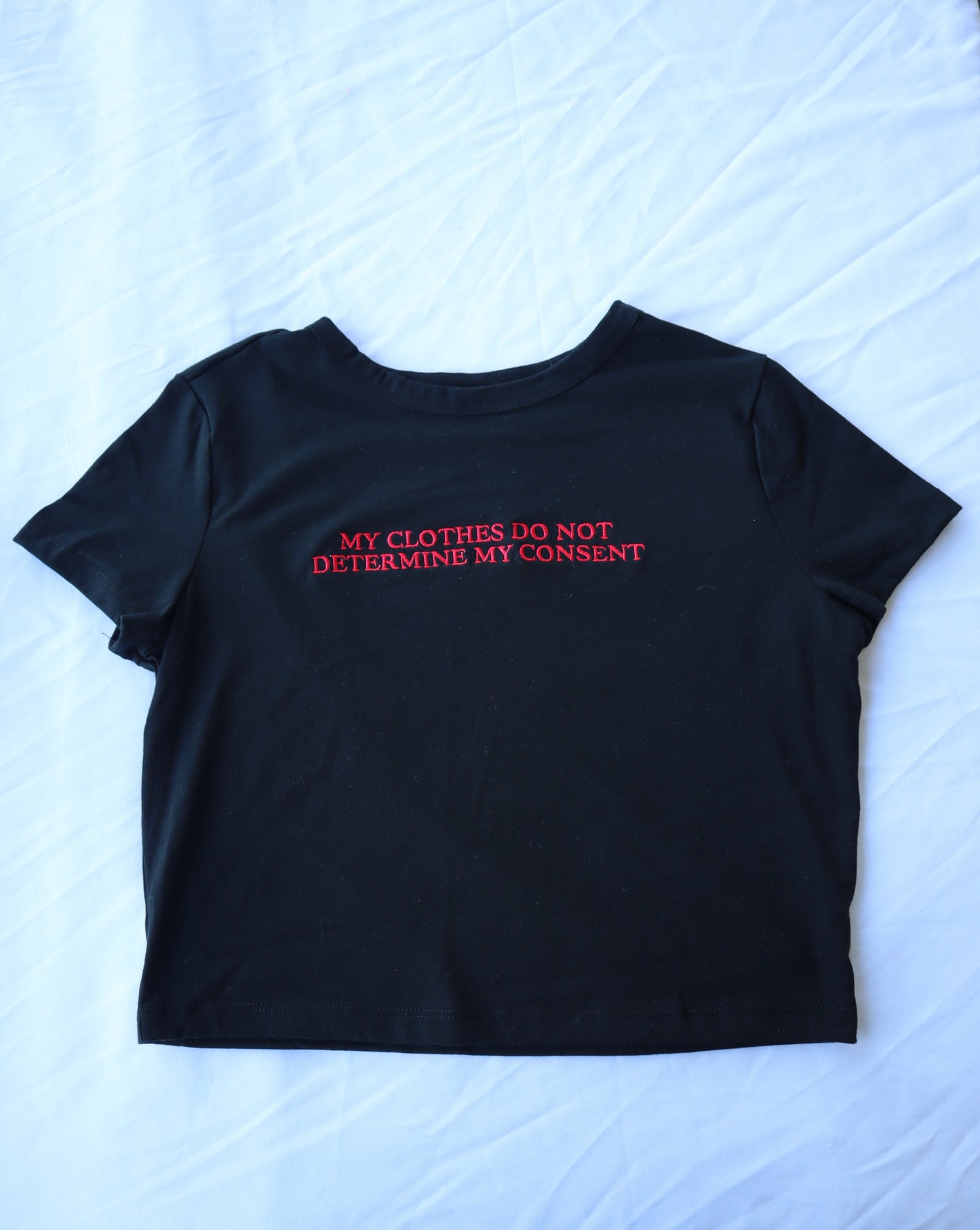 Embroidered 'My Clothes Do Not Determine My Consent' Cropped, Short Sleeve, Adult Female, Baby Tee