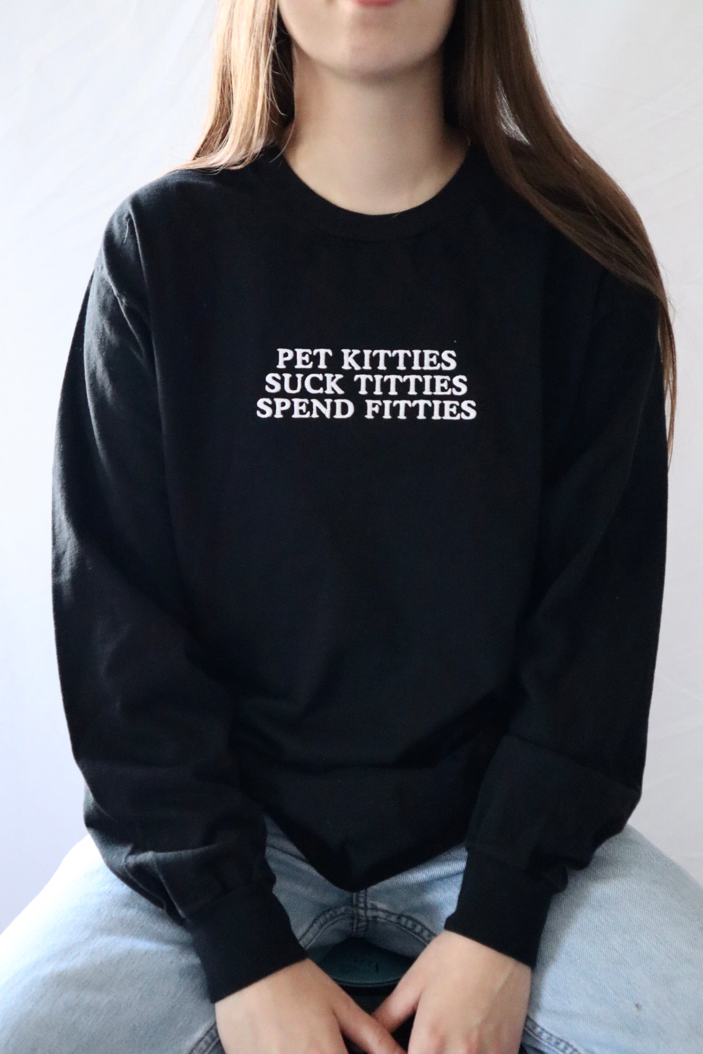 Embroidered 'Pet Kitties Spend Fitties' Hoodie or Crew Neck, Long Sleeve, Classic fit, Unisex, Adult