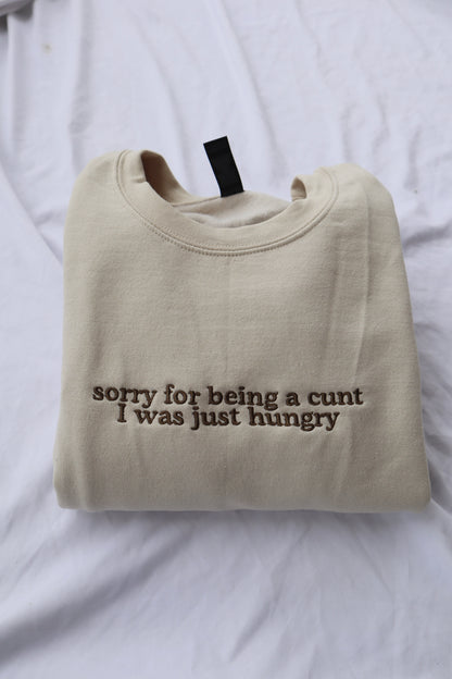 Embroidered Sorry I Was Just Hungry Hoodie or Crew Neck, Long Sleeve, Classic fit, Unisex, Adult
