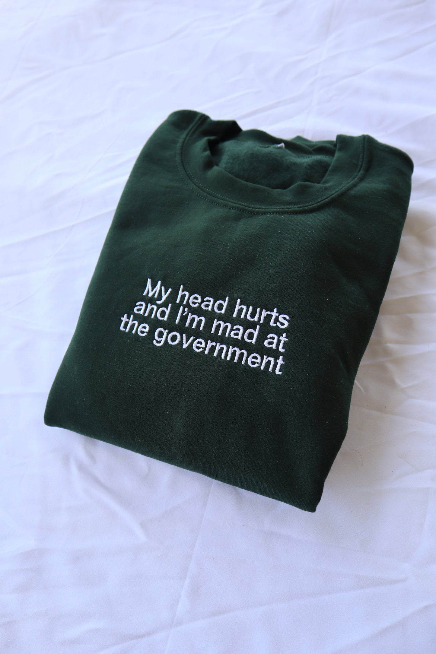 Embroidered 'My Head Hurts And Im Mad At The Government' Hoodie or Crew Neck, Long Sleeve, Classic fit, Unisex, Adult