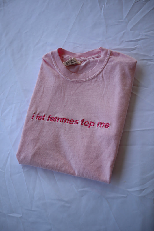 Embroidered 'I Let Femmes Top Me' Hoodie or Crew Neck Long Sleeve, Adult, Classic fit,