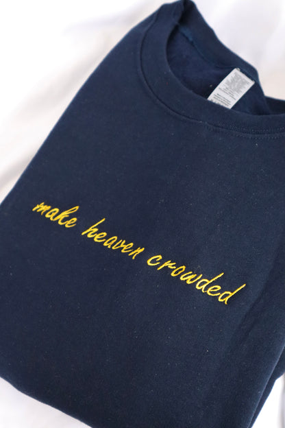 Embroidered 'make heaven crowded' Hoodie, Crew Neck Long Sleeve, Classic fit, Unisex, Adult