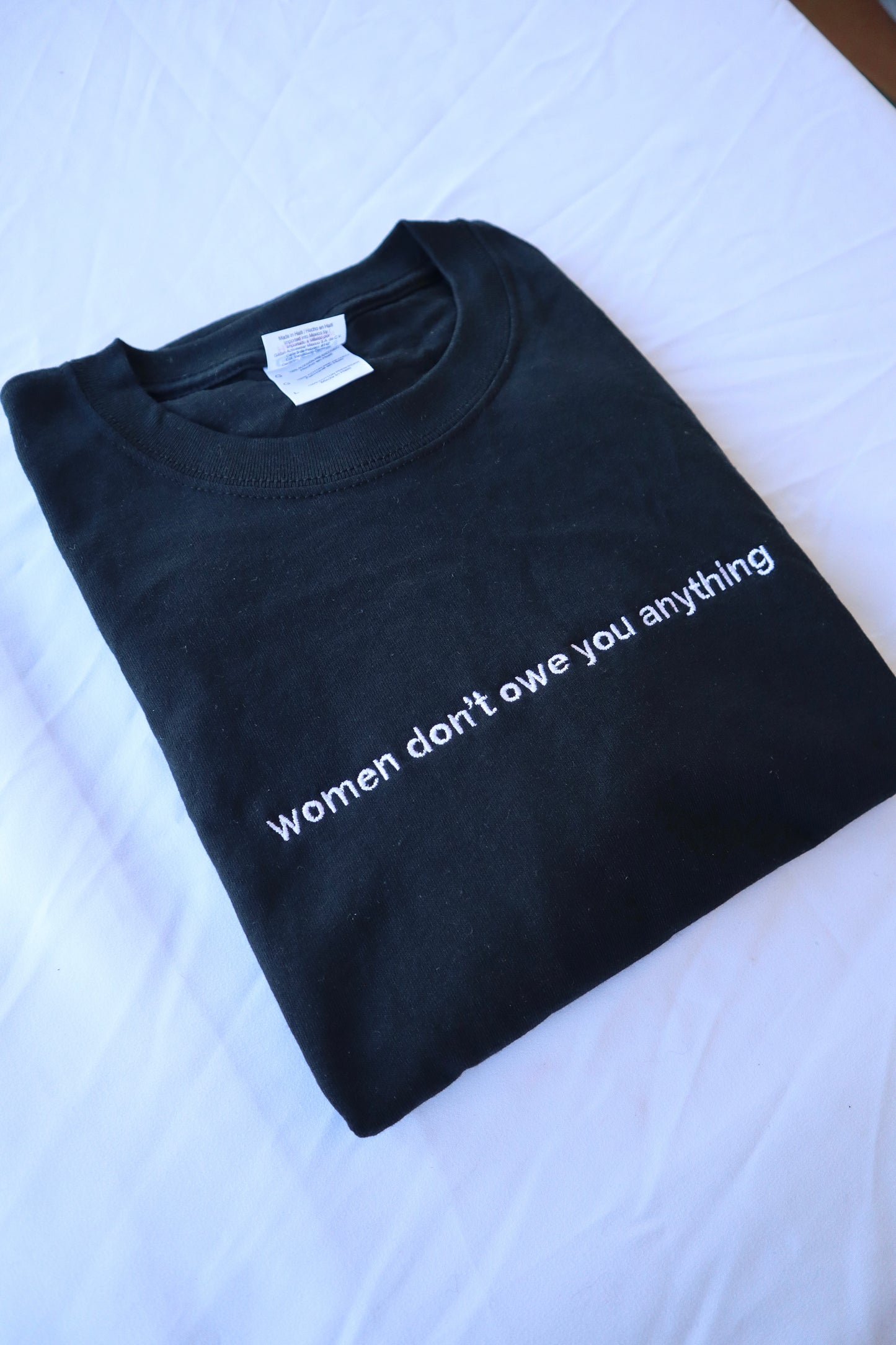 Embroidered 'Women Don't Owe You Anything' Hoodie or Crew Neck, Long Sleeve, Classic fit, Unisex, Adult