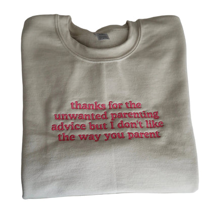 Embroidered 'thanks for the unwanted parenting advice' Hoodie or Crew Neck, Long Sleeve, Classic fit, Unisex, Adult