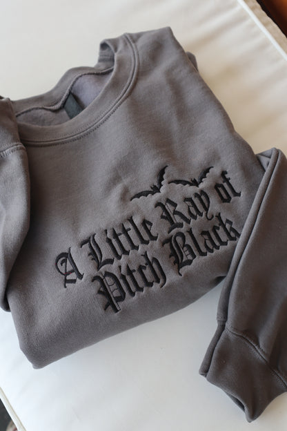 Embroidered A Little Ray Of Pitch Black, Halloween, Hoodie or Crew Neck, Long Sleeve, Classic fit, Unisex, Adult