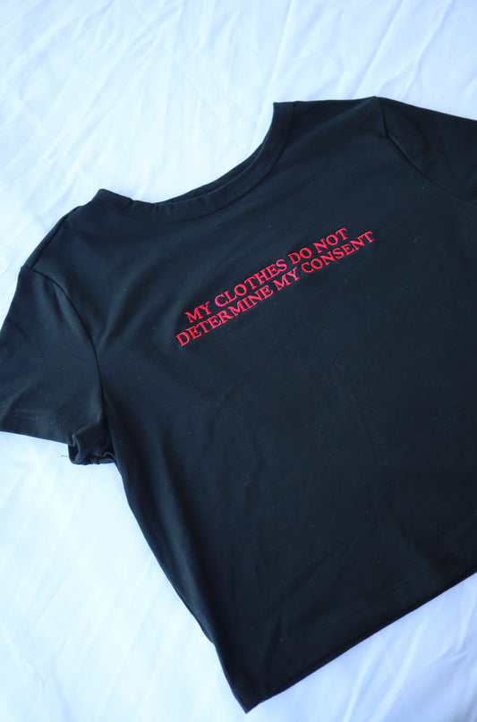 Embroidered 'My Clothes Do Not Determine My Consent' Cropped, Short Sleeve, Adult Female, Baby Tee