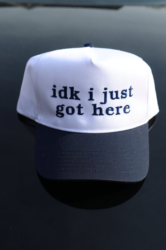 Embroidered "Idk I just got here" Hats, Unisex, Adult