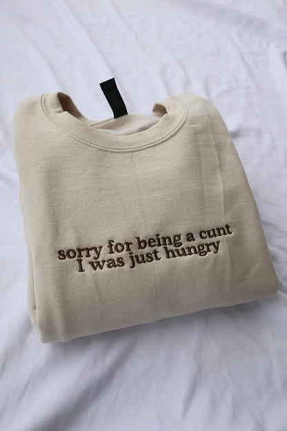 Embroidered Sorry I Was Just Hungry Hoodie or Crew Neck, Long Sleeve, Classic fit, Unisex, Adult