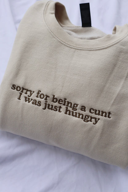 Embroidered Sorry I Was Just Hungry Hoodie or Crew Neck, Long Sleeve, Classic fit, Unisex, Adult