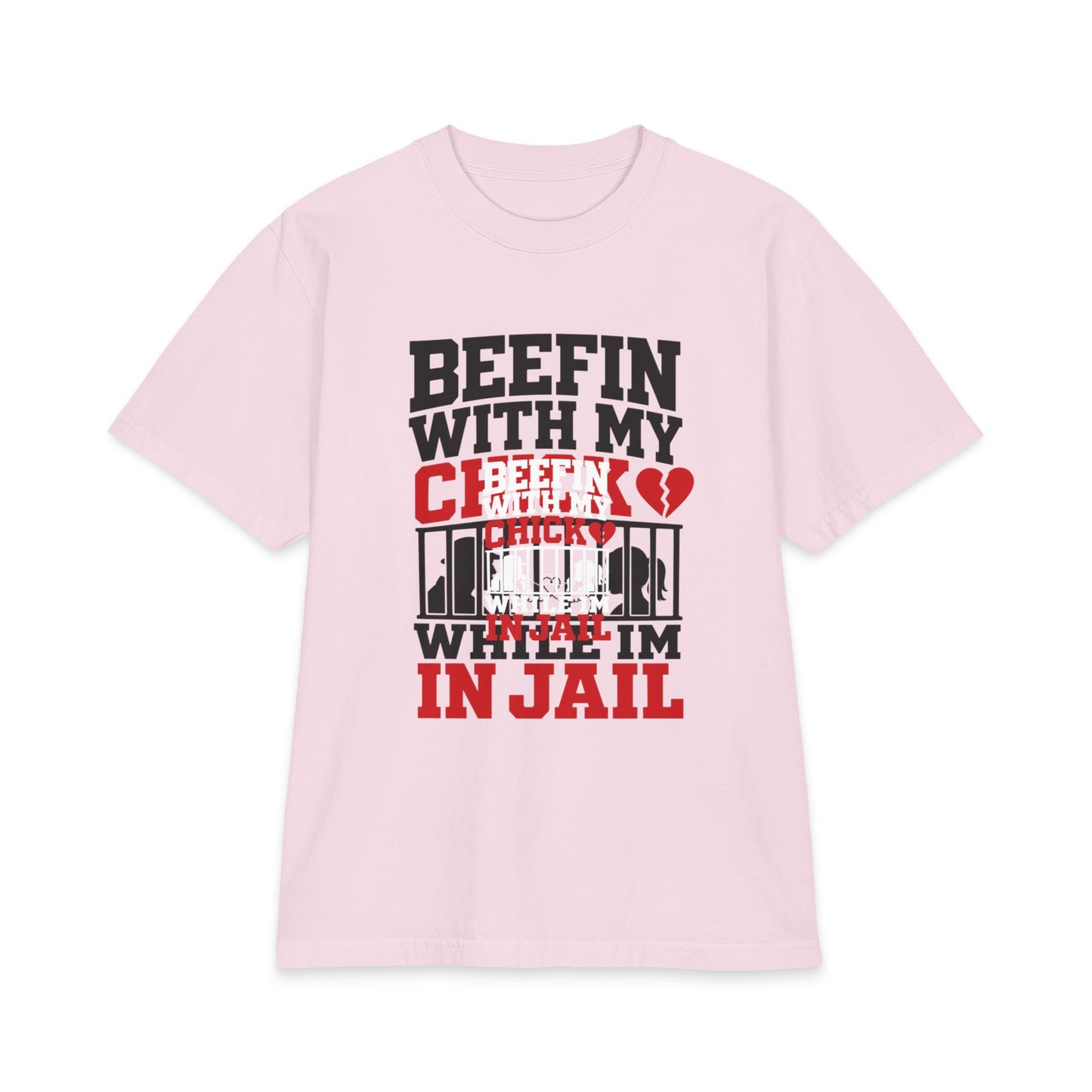 Beefin With My Chick While I'm in Jail Heavyweight T-shirt