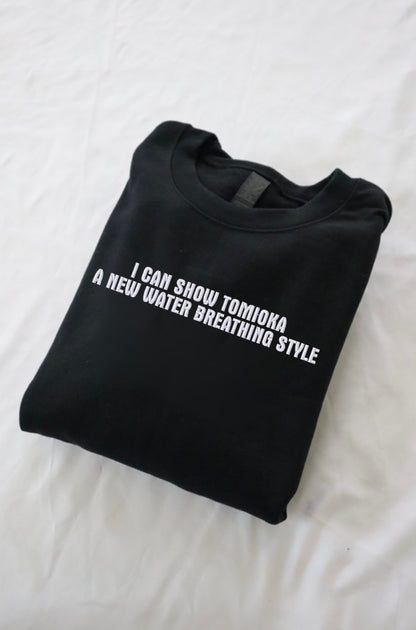 Embroidered 'I Can Show Tomioka a New Water Breathing Style' Hoodie or Crew Neck, Long Sleeve, Classic fit, Unisex, Adult