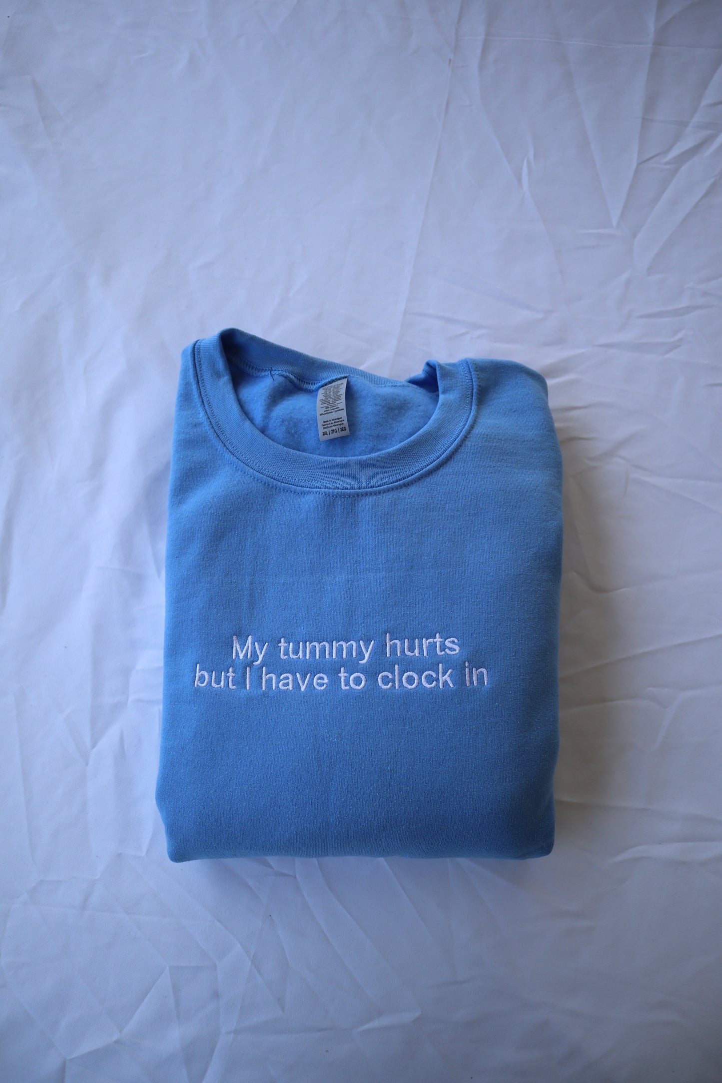 Embroidered 'My Tummy Hurts But I Have To Clock In' Hoodie or Crew Neck, Long Sleeve, Classic fit, Unisex, Adult