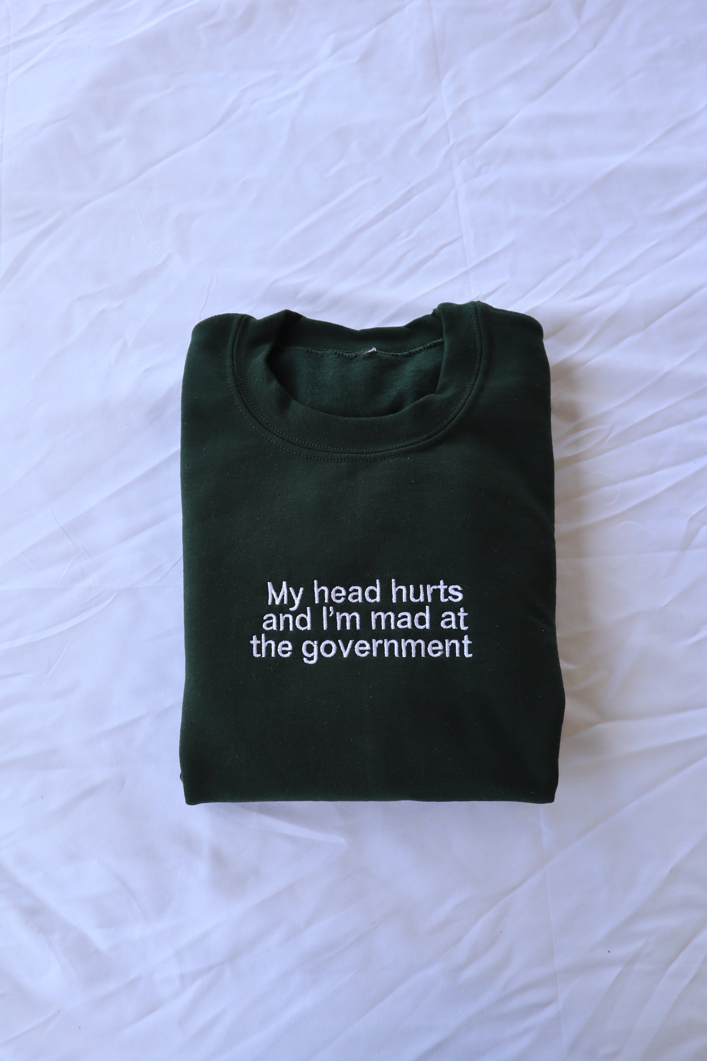 Embroidered 'My Head Hurts And Im Mad At The Government' Hoodie or Crew Neck, Long Sleeve, Classic fit, Unisex, Adult