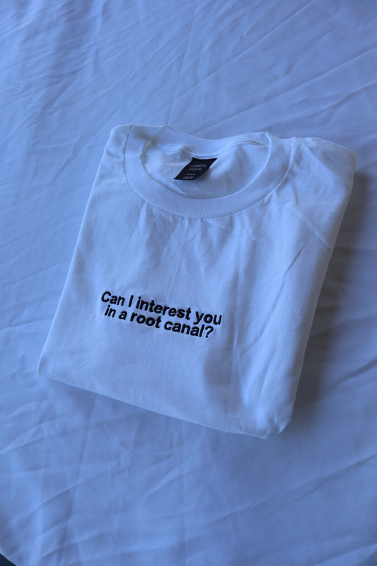 Embroidered Can I Interest You In A Root Canal? T-Shirt, Short Sleeve, Classic fit, Unisex, Adult