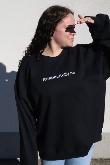 Embroidered 'Respectfully no' Hoodie or Crew Neck, Long Sleeve, Classic fit, Unisex, Adult