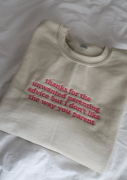 Embroidered 'thanks for the unwanted parenting advice' Hoodie or Crew Neck, Long Sleeve, Classic fit, Unisex, Adult