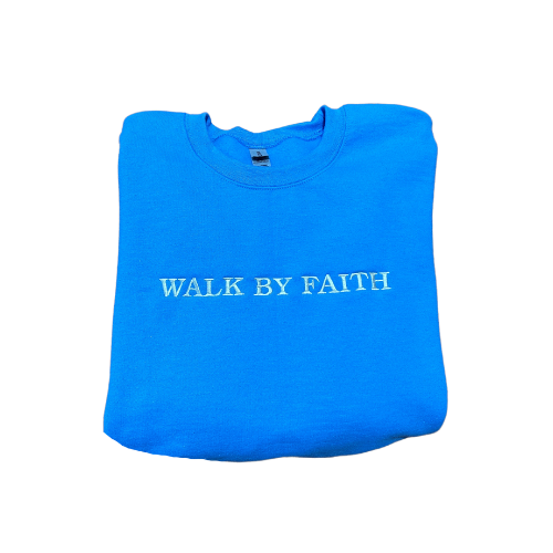 Embroidered 'Walk By Faith' Hoodie or Crew Neck, Long Sleeve, Classic fit, Unisex, Adult