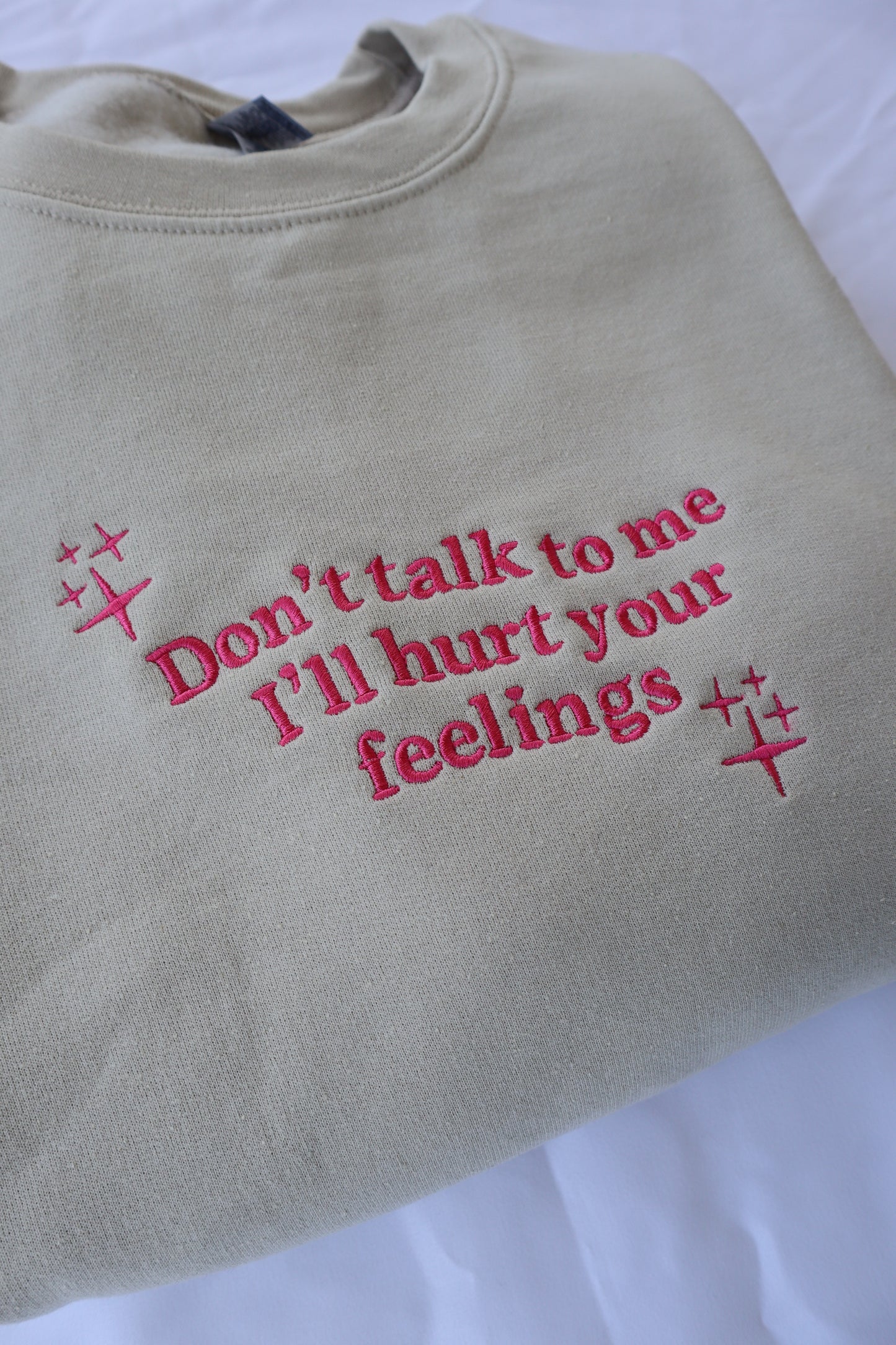 Embroidered 'Don't Talk To Me I'll Hurt Your Feelings' Hoodie or Crew Neck, Long Sleeve, Classic fit, Unisex, Adult