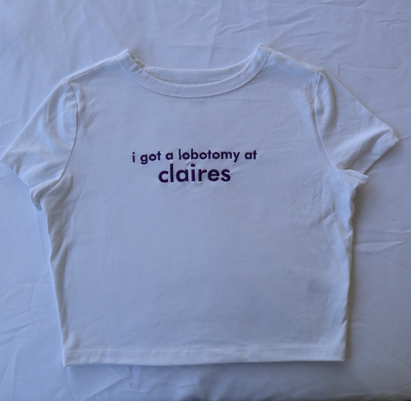 Embroidered 'I Got A Lobotomy At Claires' Cropped, Short Sleeve, Adult Female, Baby Tee