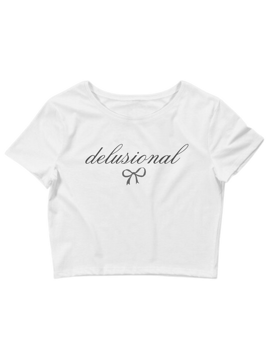 Printed 'Delusional with bow' Cropped, Short Sleeve, Adult Female, Baby Tee