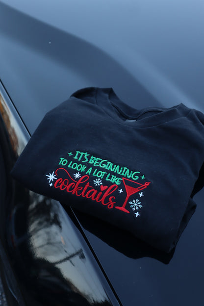 Embroidered “It's Beginning To Look Like Cocktails” Holidays Christmas Hoodies or Crewnecks Unisex · Classic Fit · Long Sleeve · Adult