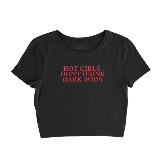 Embroidered "Hot Girls Don't Drink Dark Soda" Cropped, Short Sleeve,Petite fit,Adult, Female