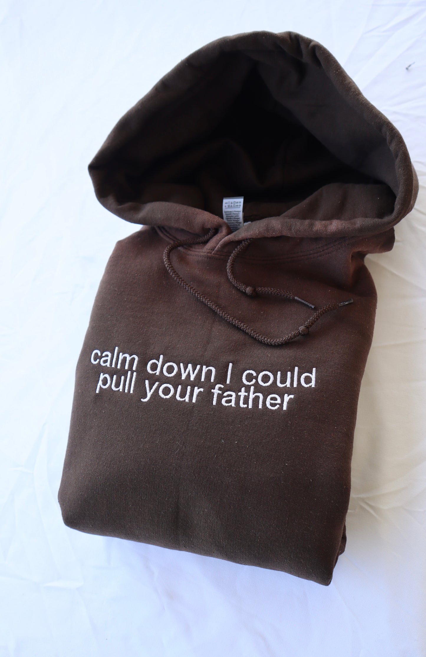 Embroidered 'Calm Down I Could Pull Your Father' Hoodie or Crew Neck Long Sleeve, Classic fit, Unisex, Adult