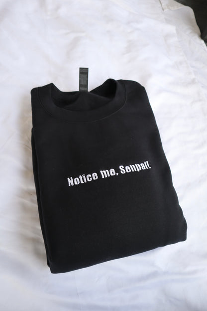 Embroidered 'Notice me, Senpai!' Hoodie or Crew Neck, Long Sleeve, Classic fit, Unisex, Adult