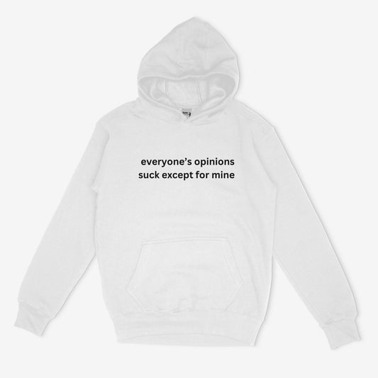 Embroidered 'Everyone’s Opinions Suck Except For Mine' Hoodie or Crew Neck Long Sleeve, Classic fit, Unisex, Adult