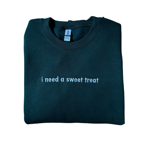 Embroidered 'I Need a Sweet Treat' Hoodie or Crew Neck, Long Sleeve, Classic fit, Unisex, Adult